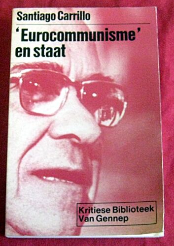 Eurocommunisme En Staat. S. Carrillo. Kritiese Biblioteek Van Gennep. 1978.