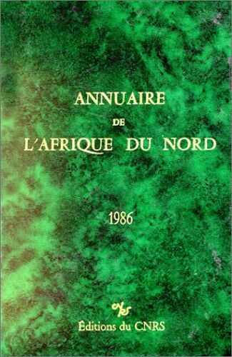 Annuaire De L'afrique Du Nord, Numéro 25-1986