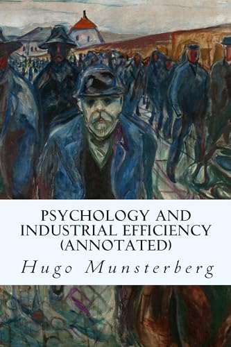 Psychology And Industrial Efficiency (Annotated)