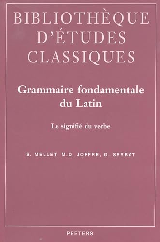 Grammaire Fondamentale Du Latin (Bibliotheque D'etudes Classiques) (French Edition)