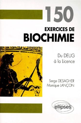 150 Exercices De Biochimie Du Deug À La Licence