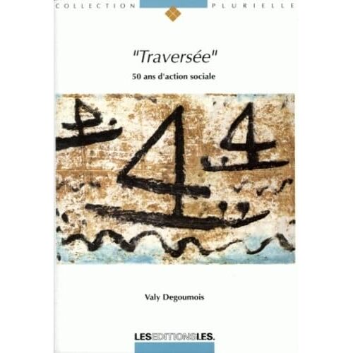 Traversée. 50 Ans D'Action Sociale