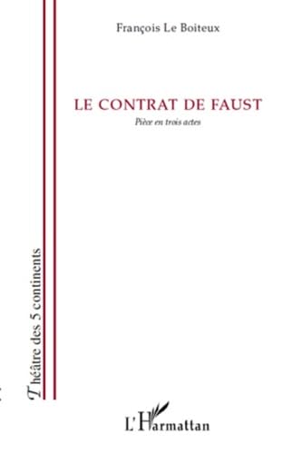 Le Contrat De Faust - Pièce En Trois Actes