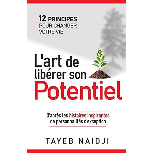 L'art De Libérer Son Potentiel
