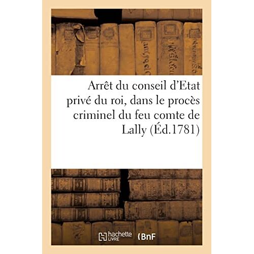 Arrêt Du Conseil D'etat Privé Du Roi, Qui Casse Les Huit Arrêts Du Parlement De Rouen