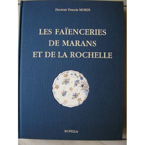 Les Faïenceries De Marans Et De La Rochelle.
