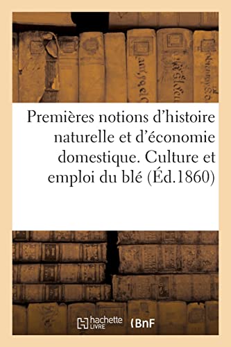 Premières Notions D'histoire Naturelle Et D'économie Domestique Autographiées
