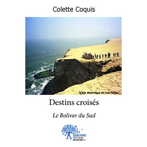 Destins Croisés: Le Bolivar Du Sud