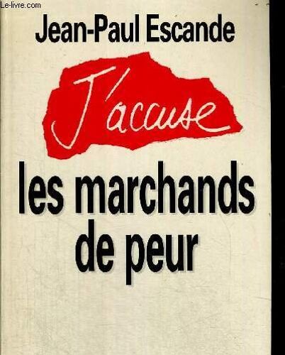 J Accuse - Les Marchands De Peur