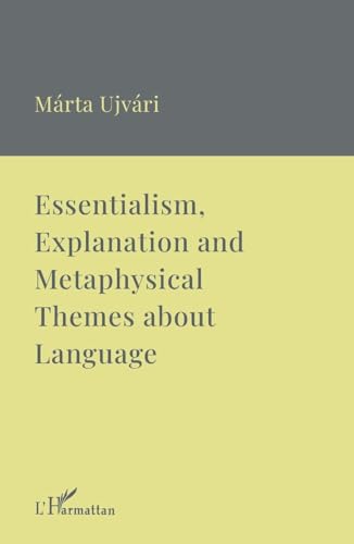 Essentialism, Explanation And Metaphysical Themes About Language