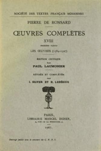 Tome Xviii - Les Oeuvres (1584-1597) Pieces Attribuees, Lettres, Vers Et Prose En Latin