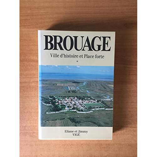 Brouage - 1° Partie - Ville D'histoire Et Place Forte