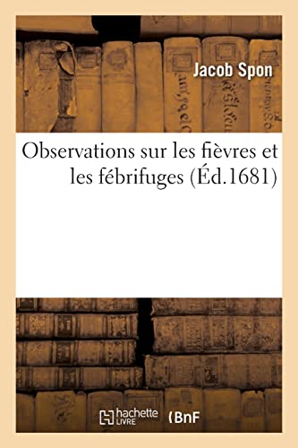 Observations Sur Les Fièvres Et Les Fébrifuges