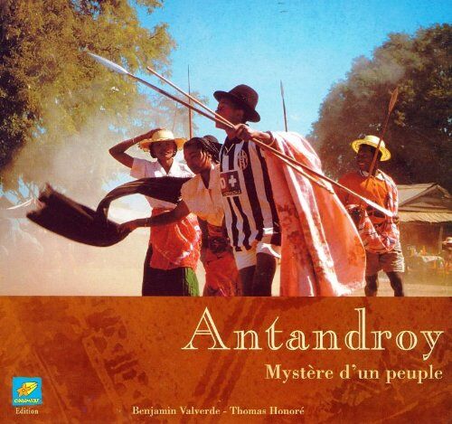 Madagascar: Antandroy - Mystère D'un Peuple