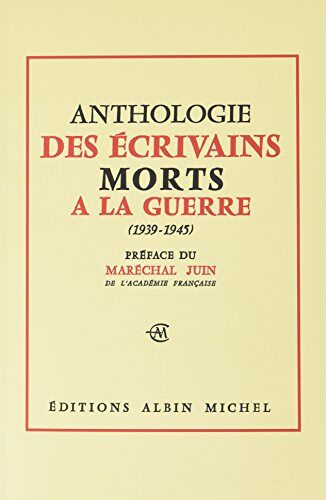 Anthologie Des Écrivains Morts À La Guerre 1939-1945