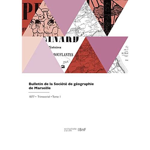 Bulletin De La Société De Géographie De Marseille