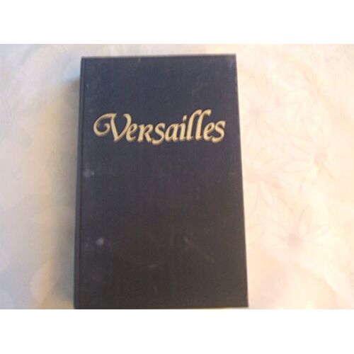 Versailles, Passions Et Politique