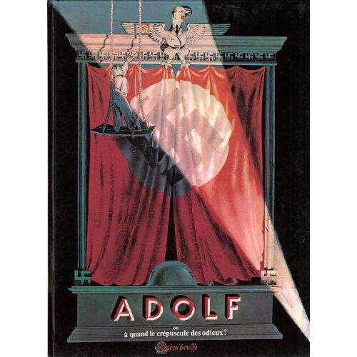 Adolf Ou Le Crépuscule Des Odieux / Opéra Bouffe