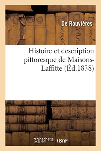 Histoire Et Description Pittoresque De Maisons-Laffitte