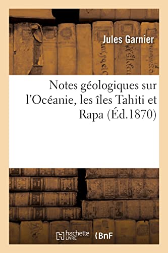 Notes Géologiques Sur L'océanie, Les Îles Tahiti Et Rapa