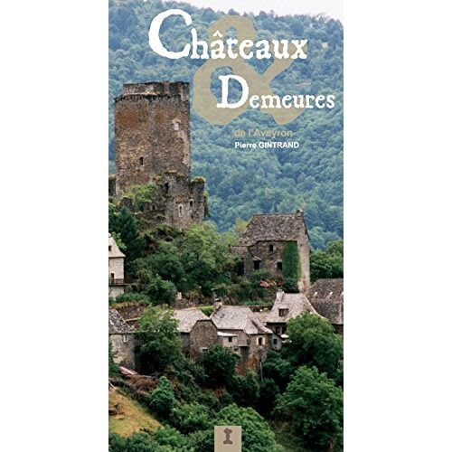 Chateaux Et Demeures De L'aveyron. Tome I Seul