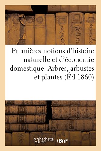 Premières Notions D'histoire Naturelle Et D'économie Domestique Autographiées