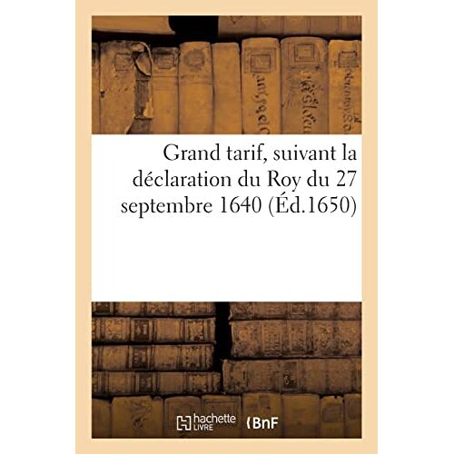 Grand Tarif Ou Evaluation Du Prix Du Marc, Des Escus, Pistoles D'espagne, Escus
