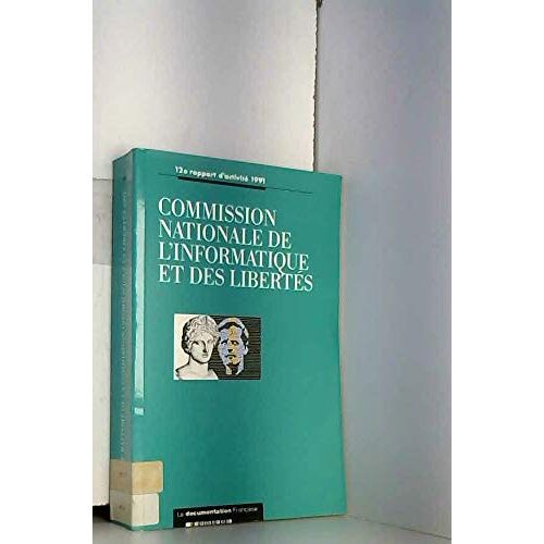 Commission National De L Informatique Et Des Libertés 12eme Rapport 1991