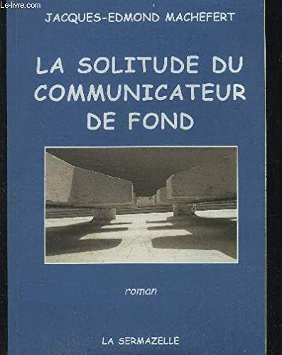 La Solitude Du Communicateur De Fond - Roman