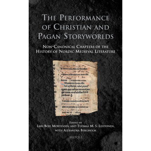 Miscs 03 The Performance Of Christian And Pagan Storyworlds Lehtonen: Non-Canonical Chapters Of The History Of Nordic Medieval Literature
