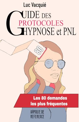 Guide Des Protocoles Hypnose Et Pnl