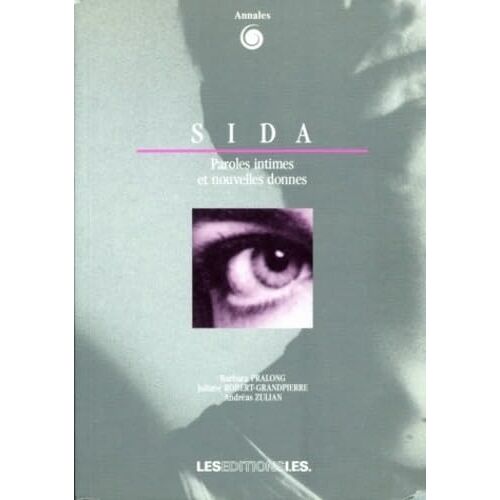 Sida. Paroles Intimes Et Nouvelles Donnes
