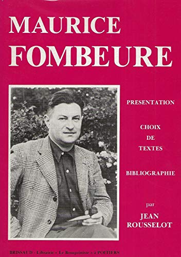 Maurice Fombeure : Présentation, Choix De Textes, Bibliographie