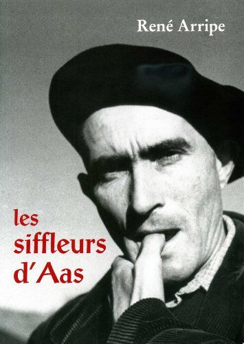 Les Siffleurs D'aas De Rene Arripe
