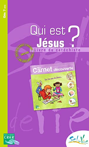 Sel De Vie - 7/9 Ans - Qui Est Jesus? Livre Du Catechiste Mon Carnet De Decouverte