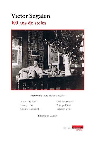 Victor Segalen 100 Ans De Stèles