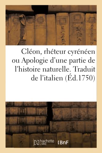 Cléon, Rhéteur Cyrénéen Ou Apologie D'une Partie De L'histoire Naturelle. Traduit De L'italien