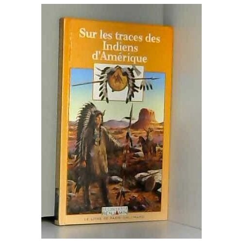 Sur Les Traces Des Indiens D'amérique