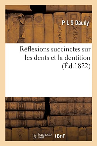 Réflexions Succinctes Sur Les Dents Et La Dentition