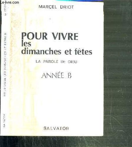 Pour Vivre Les Dimanches Et Fetes (Annee B)