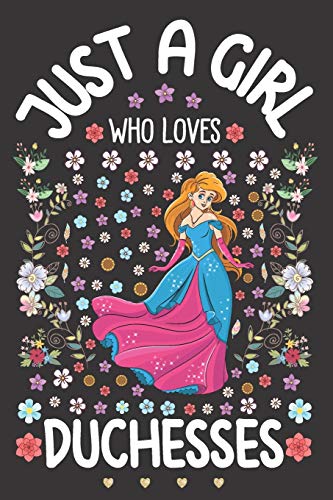 Just A Girl Who Loves Duchesses: Dot Grid Notebook Journal And Planner | Diary Size 6 X 9 | 110 Dotted Pages | Office Equipment | Calligraphy And Hand Lettering Journaling Gift Idea For Girls, Daughte