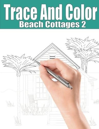 Trace And Color: Beach Cottages 2: Adult Activity Book