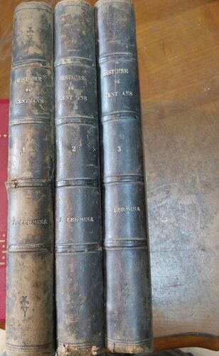 Histoire De Cent Ans 3 Volumes