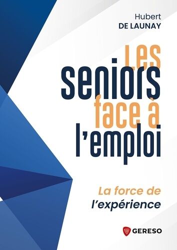 Les Seniors Face À L'emploi - La Force De L'expérience