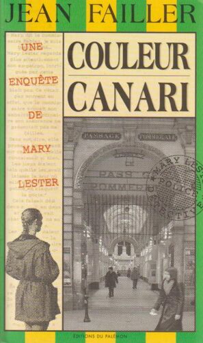 Couleur Canari (Une Enquête De Mary Lester) - Jean Failler, Éditions Du Palémon, 2003