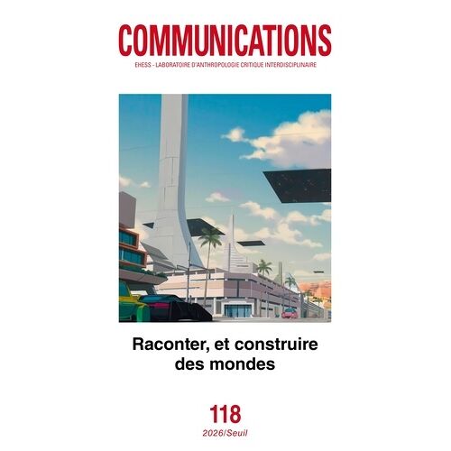 Communications, N° 118 - Raconter, Et Construire Des Mondes