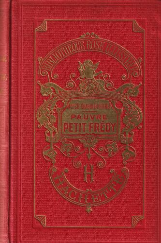 Pauvre Petit Frédy Par Charlotte Chabrier-Rieder Bibliothèque Rose Éditions Hachette Parution 1923