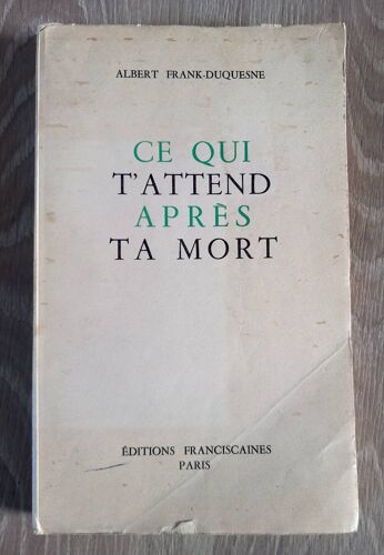 Ce Qui T'Attend Après Ta Mort (Albert Frank-Duquesne)
