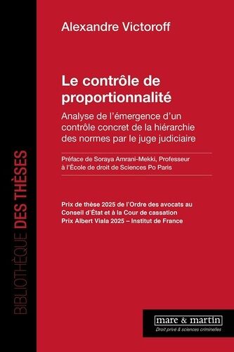Le Contrôle De Proportionnalité - Analyse De L'émergence D'un Contrôle Concret De La Hiérarchie Des Normes Par Le Juge Judiciaire