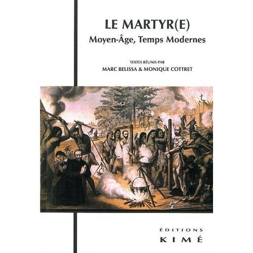 Le Martyr(E) - Moyen-Age, Temps Modernes